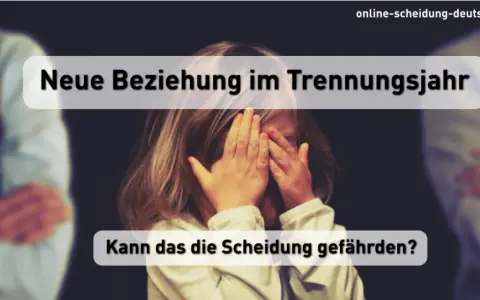 Ein Kind verdeckt die Augen, während Eltern im Hintergrund stehen. Text: "Neue Beziehung im Trennungsjahr - Kann das die Scheidung gefährden?