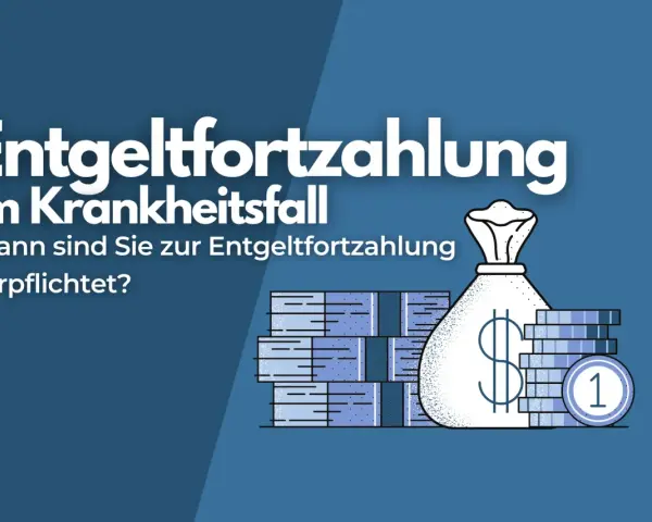 Entgeltfortzahlung im Krankheitsfall: Wann sind Sie zur Entgeltfortzahlung verpflichtet? Geldbeutel und Münzen symbolisieren die finanzielle Absicherung.