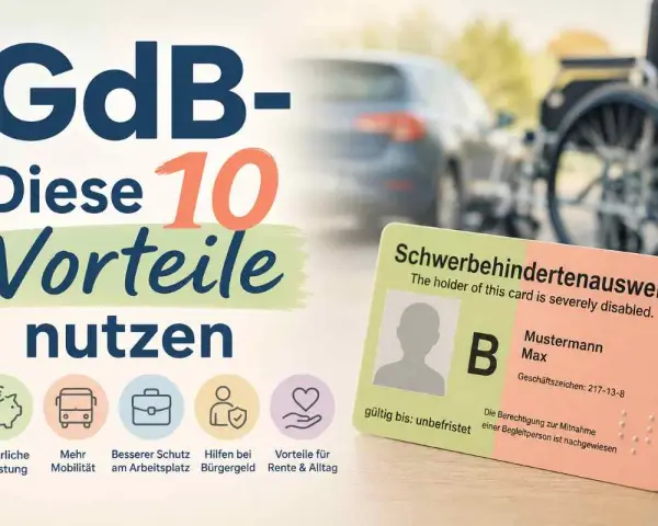 GdB-Vorteile nutzen: Steuerliche Entlastung, mehr Mobilität, besserer Schutz am Arbeitsplatz, Bürgergeld, Rente & Alltag. Schwerbehindertenausweis mit Zusatzurlaub.