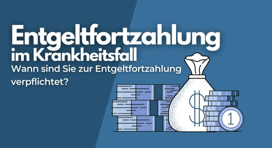 Entgeltfortzahlung im Krankheitsfall: Wann sind Sie zur Entgeltfortzahlung verpflichtet? Geldbeutel und Münzen symbolisieren die finanzielle Absicherung.