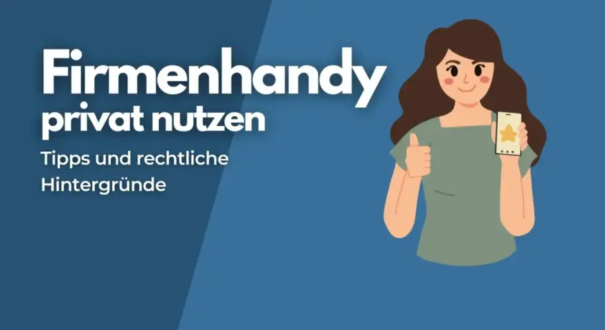 Frau zeigt Daumen hoch, hält Handy mit Stern-Icon. Text: Firmenhandy privat nutzen. Tipps & rechtliche Hintergründe.