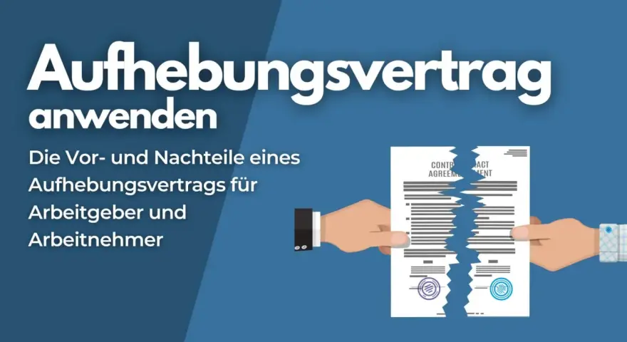 Zwei Hände zerreißen einen Aufhebungsvertrag. Der Text erklärt die Vor- und Nachteile für Arbeitgeber und Arbeitnehmer.